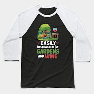 Easily Distracted By Gardens And Wine. Funny Baseball T-Shirt